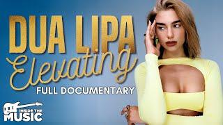 Dua Lipa: Elevating | Full Music Documentary | 2024