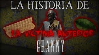 La HISTORIA de la VÍCTIMA ANTERIOR [Granny Horror Game]