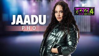 Jaadu | Pho | MTV Hustle 4