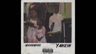 MajorMusic - “Yankin” (Official Audio)