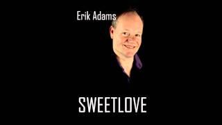 Sweet love -  Erik Adams ( Hollandstalig)