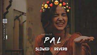 𝙋𝙖𝙡  𝙨𝙡𝙤𝙬𝙚𝙙 𝙭 𝙧𝙚𝙫𝙚𝙧𝙗 (Arijit Singh & Shreya Ghoshal) #palsong #arjitsingh #slowedandreverb