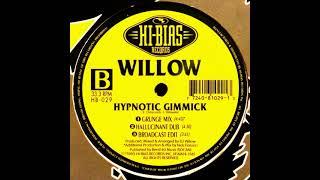 Willow – Hypnotic Gimmick - (Hallucinant Dub)