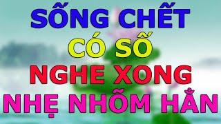 Cổ Nhân Dạy : Sống chết có số phú quý do trời