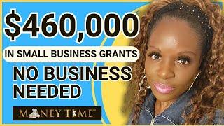 $460,000 in Small Business Start-up Grants-EASY FREE MONEY-No Business Needed-Global Opportunity