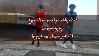 Tyga - Ayy Macarena (Remix Megatron)  Coregraphy by: @kevyn_dancer e talison_ngkblack