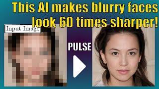 This AI makes blurry faces look 60 times sharper! Introduction to PULSE: photo upsampling