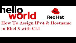 3 How to assign IP add  & HostName in Rhel 8 #RHEL8IP #RedhatHostname #nmcli #cloudArena