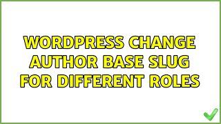 Wordpress: Change author base slug for different roles