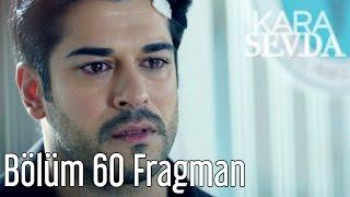 Kara Sevda 60. Bölüm Fragman