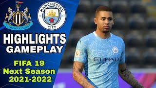 FIFA19 NEXT SEASON PATCH 2021-2022 | NEWCASTLE UNITED VS MANCHESTER CITY HIGHLIGHT GAMEPLAY