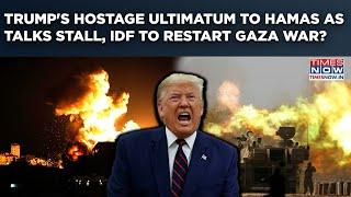 Trump's New Ultimatum To Hamas As Talks Stall? IDF To Resume Gaza War If Hostages Aren't Freed By...