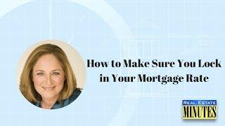 How to Make Sure You Lock in Your Mortgage Rate