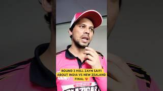 Round 2 Hell Zayn Saifi about India vs New Zealand Champions Trophy 2025 Final #round2hellnewvideo