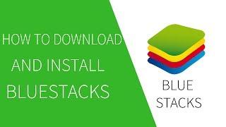 How To Download And Install BlueStacks Android Emulator