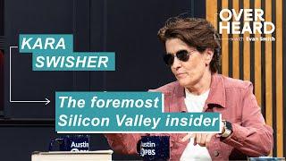 Kara Swisher on the fascinating personalities running big tech | Overheard with Evan Smith