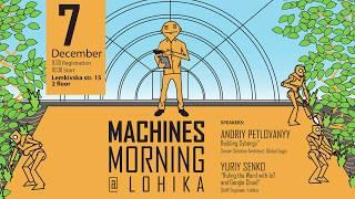 Machines Morning@Lohika | Ruling the Word with IoT and Google Cloud by Yuriy Senko