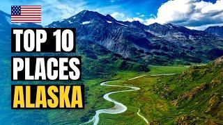 Top 10 Best Places to Visit in Alaska 2025