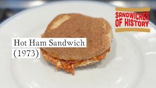 Hot Ham Sandwich (1973) on Sandwiches of History