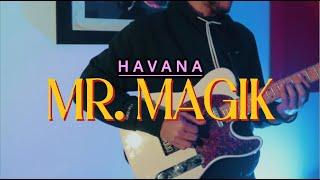 Mr Magik   Havana