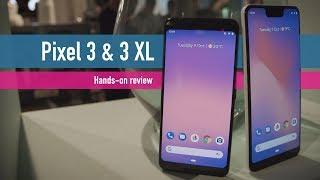 Google Pixel 3 and Pixel 3 XL hands-on