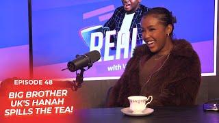 Reality Ep. 48: Big Brother UK's Hanah Haji Spills Tea On Unaired Scenes, Segun 'Feud' & Cast Divide