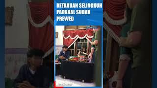 CEWEKNYA KETAHUAN SELINGKUH, PADAHAL SUDAH PREWED