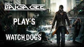 Baigagee Plays Watch Dogs