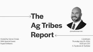 Ag Tribes Report: Did TX Farm Bureau sellout to CCP? Will Trump kill corn price? CO2 Eminent Domain?