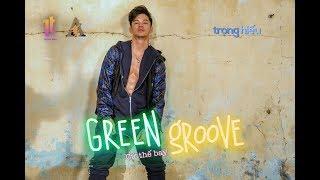 Trọng Hiếu - GReen GRoove (Cứ Thế Bay) | Official Music Video