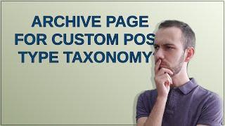 Archive page for Custom Post Type taxonomy?