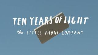 10 Years of Light - The Little Phone Company