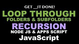 Loop Through Folders & Subfolders - Node JS & Apps Script, JavaScript, Google Drive, Learn Recursion