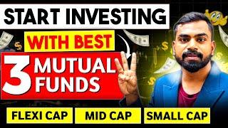 Best 3 Mutual Funds to Start Investing as Beginner | Investing in Mutual Funds for Beginners