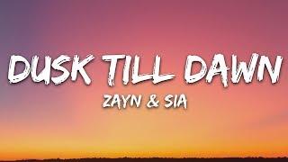 ZAYN & Sia - Dusk Till Dawn (Lyrics)