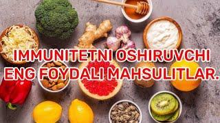 IMMUNITETNI OSHIRISH UCHUN ENG FOYDALI MAHSULOTLAR.             #tibbiyot #youtube #tabobat