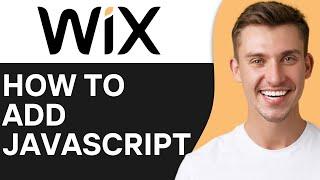 HOW TO ADD JAVASCRIPT TO WIX WEBSITE (2024)