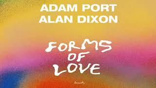 Adam Port & Alan Dixon - Forms Of Love