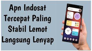 APN INDOSAT TERCEPAT PALING STABIL - LEMOT LANGSUNG LENYAP