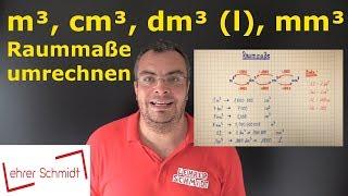 Maßeinheiten umrechnen | Raummaße | m³, dm³, cm³, mm³ und Liter | Lehrerschmidt - einfach erklärt!