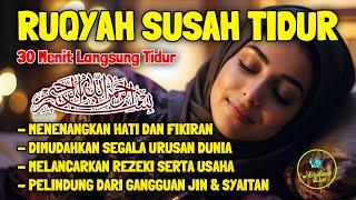 Surah Untuk Menenangkan Hati & Fikiran Insomnia Gelisah Gangguan Tidur Ruqyah Susah Tidur Malam