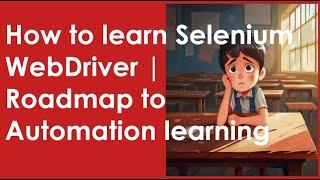 How to Learn Selenium Automation Testing for Beginners | How to learn Selenium and Automaiton