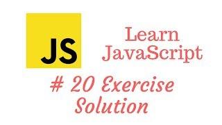 Learn JavaScript Episode #20: Exercise Solution