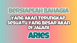  ARIES SESUATU TERUNGKAP BERSIAPLAH BAHAGIA‼️