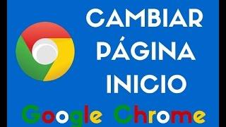 Cómo Cambiar Página Inicio Google Chrome - 2021