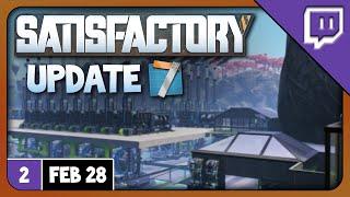 Satisfactory Update 7 | Let's Play Satisfactory Gameplay stream 2 (Early 2023)