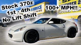 Stock 370z No Lift Shift (1st - 4th)