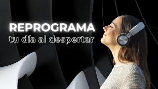 Escucha este audio al despertar y cambiará tu día - 5 min de Acccess Consciousness