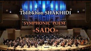 NEW! Tolibkhon SHAKHIDI. SADO - Symphonic Poem. Live.