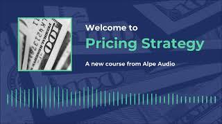 Welcome to Pricing Strategy! Alpe Audio course